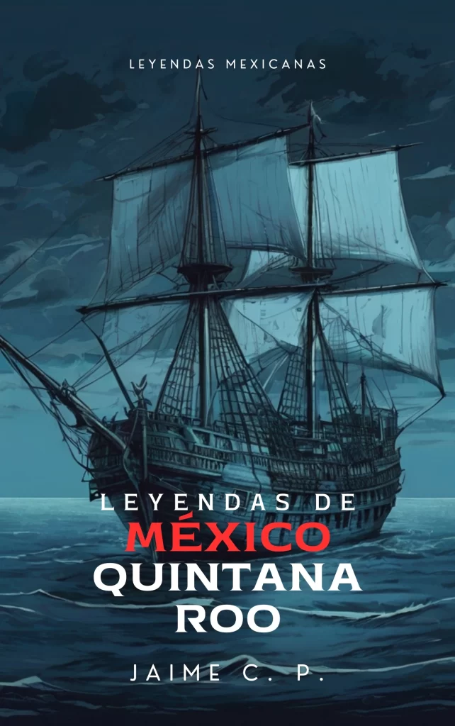 leyendas de mexico quintana roo