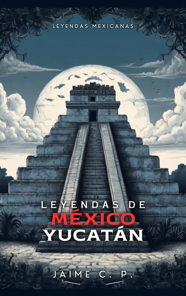 leyendas de mexico yucatan