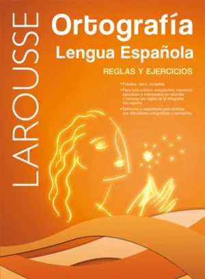 larousse ortografia lengua espanola